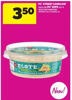 Real Canadian Superstore PC STREET CORN DIP, 200 G OR PC DIPS, 227 G offer