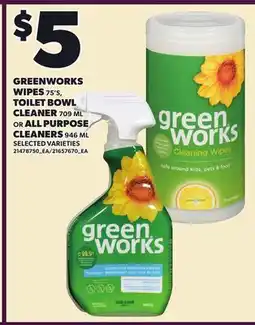 Independent Grocer GREENWORKS WIPES 75'S, TOILET BOWL CLEANER, 709 ML OR ALL PURPOSE CLEANERS, 946 ML offer