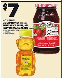 Independent Grocer NO NAME LIQUID HONEY 375 G OR SMUCKER'S FRUIT JAM JELLY OR MARMALADE 500 ML offer
