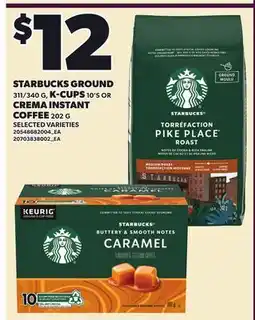 Independent Grocer STARBUCKS GROUND 311/340 G, K-CUPS 10'S OR CREMA INSTANT COFFEE offer