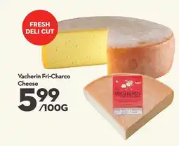 Longo's Vacherin Fri-Charco Cheese offer