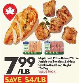 Longo's Maple Leaf Prime Raised Without Antibiotics Boneless, Skinless Chicken Breasts or Thighs offer