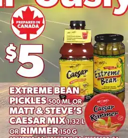 Loblaws EXTREME BEAN PICKLES 500 ML OR MATT & STEVE'S CAESAR MIX, 1.32 L OR RIMMER, 150 G offer