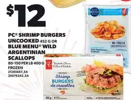 Loblaws PC SHRIMP BURGERS UNCOOKED, 452 G OR BLUE MENU WILD ARGENTINIAN SCALLOPS 80-150 PER LB 400 G offer