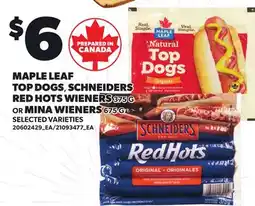 Loblaws MAPLE LEAF TOP DOGS, SCHNEIDERS RED HOT WIENERS, 375 G OR MINA WIENERS, 675 G offer