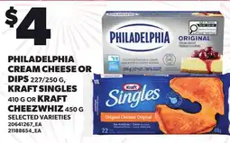 Loblaws PHILADELPHIA CREAM CHEESE OR DIPS 227/250 G, KRAFT SINGLES 410 G OR KRAFT CHEEZ WHIZ 450 G offer