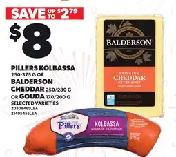 Loblaws PILLERS KOLBASSA, 250-375 G OR BALDERSON CHEDDAR, 250/280 G OR GOUDA, 170/200 G offer