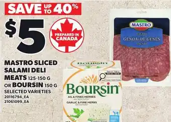 Loblaws MASTRO SLICED SALAMI DELI MEATS, 125-150 G OR BOURSIN, 150 G offer
