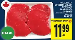 Food Basics HALAL FRESH BONELESS SIRLOIN TIP STEAKS FAMILY PACK OR ROAST offer