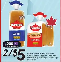 Sobeys DEMPSTER'S White or Whole Wheat, Texas Toast or Sandwich Bread 675 g, Hot Dog or Hamburger Buns offer