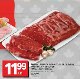 L'Intermarché RÔTI OU BIFTECK DE FAUX-FILET DE BŒUF AUSTRALIEN DÉSOSSÉ* | BEEF BONELESS ROAST RIBS offer