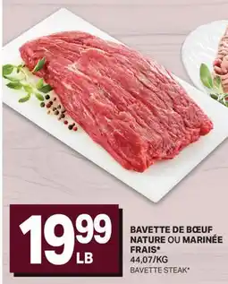 L'Intermarché BAVETTE DE BŒUF NATURE OU MARINÉE FRAIS* | BAVETTE STEAK offer