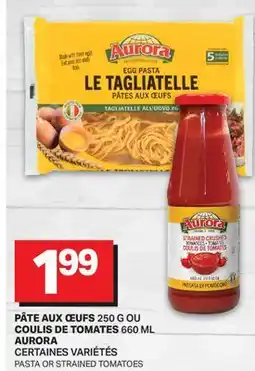 L'Intermarché PÂTE AUX ŒUFS 250 G OU COULIS DE TOMATES 660 ML | PASTA OR STRAINED TOMATOES offer
