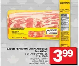 L'Intermarché BACON, PEPPERONI OU SALAMI CHUB | BACON, PEPPERONI OR SALAMI CHUB offer