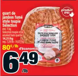 Super C quart de jambon fumé style toupie Selection | Selection toupie style smoked ham quarter offer