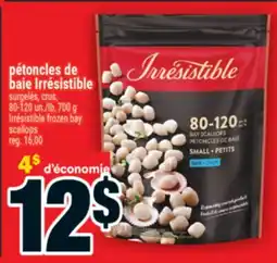 Super C pétoncles de baie Irrésistible offer
