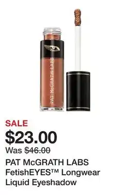 Sephora PAT McGRATH LABS FetishEYES Longwear Liquid Eyeshadow offer