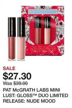Sephora PAT McGRATH LABS MINI LUST: GLOSS DUO LIMITED RELEASE: NUDE MOOD offer