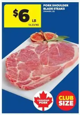 Real Canadian Superstore Pork Shoulder Blade Steaks offer
