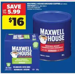 Real Canadian Superstore Maxwell House Ground Coffee or Pods offer