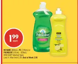 Shoppers Drug Mart NO NAME (800mL), PC (739mL) or PALMOLIVE (591mL - 828mL) DISH SOAP offer