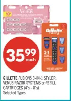 Shoppers Drug Mart GILLETTE FUSION5 3-IN-1 STYLER, VENUS RAZOR SYSTEMS or REFILL CARTRIDGES (4's - 8's) offer