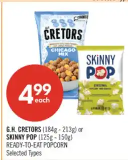 Shoppers Drug Mart G.H. CRETORS (184g - 213g) or SKINNY POP (125g - 150g) READY-TO-EAT POPCORN offer