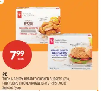 Shoppers Drug Mart PC THICK & CRISPY BREADED CHICKEN BURGERS (7's), PUB RECIPE CHICKEN NUGGETS or STRIPS (700g) offer