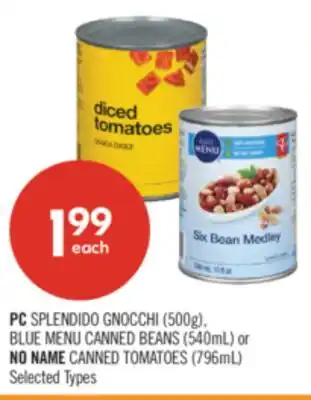Shoppers Drug Mart PC SPLENDIDO GNOCCHI (500g), BLUE MENU CANNED BEANS (540mL) or NO NAME CANNED TOMATOES (796mL) offer