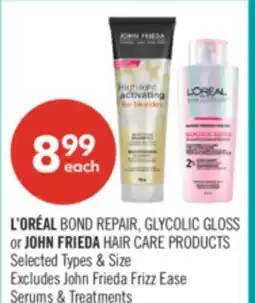Shoppers Drug Mart L'ORÉAL BOND REPAIR, GLYCOLIC GLOSS or JOHN FRIEDA HAIR CARE PRODUCTS offer