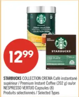 Pharmaprix STARBUCKS COLLECTION Premium Instant Coffee (202 g) or NESPRESSO VERTUO Capsules (8) offer