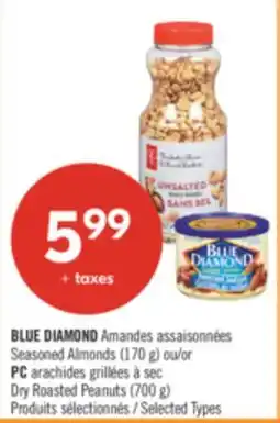 Pharmaprix BLUE DIAMOND Seasoned Almonds (170 g) or PC Dry Roasted Peanuts (700 g) offer