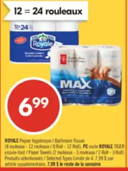 Pharmaprix ROYALE Bathroom Tissue 8 Roll - 12 Roll, PC or ROYALE TIGER Paper Towels 2 Roll - 3 Roll offer