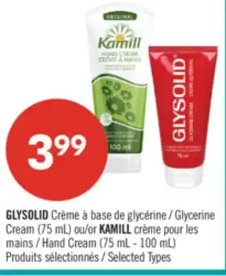 Pharmaprix GLYSOLID Glycerine Cream (75 mL) or KAMILL Hand Cream (75 mL - 100 mL) offer