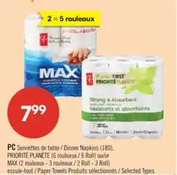 Pharmaprix PC Dinner Napkins (180), PRIORITÉ PLANÈTE ( 6 Roll) or MAX (2 Roll - 3 Roll) Paper Towel offer