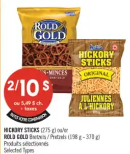Pharmaprix HICKORY STICKS (275 g) or ROLD GOLD Pretzels (198 g - 370 g) offer