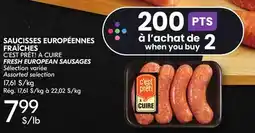 IGA SAUCISSES EUROPÉENNES FRAÎCHES C'EST PRÊT! À CUIRE offer