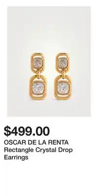 Holt Renfrew OSCAR DE LA RENTA Rectangle Crystal Drop Earrings offer