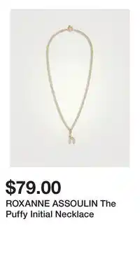 Holt Renfrew ROXANNE ASSOULIN The Puffy Initial Necklace offer
