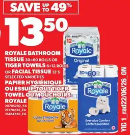 Independent Grocer ROYALE BATHROOM TISSUE, 30=60 ROLLS OR TIGER TOWELS, 6=12 ROLLS OR FACIAL TISSUE, 12'S offer