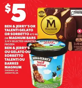 Independent Grocer BEN & JERRY'S OR TALENTI GELATO OR SORBETTO, 473 ML OR MAGNUM BARS, 3/4'S offer