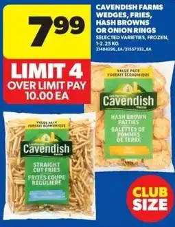 Real Canadian Superstore Cavendish farms wedges, fries, hash browns or onion rings offer
