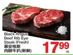 T&T Supermarket BLACK ANGUS BEEF RIB EYE STEAK (FRESH) offer