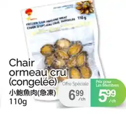 T&T Supermarket CHAIR ORMEAU CRU (CONGELÉE) offer