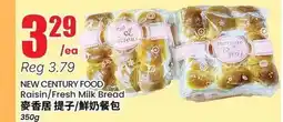 Terra Foodmart NEW CENTURY FOOD Raisin/Fresh Milk Bread offer