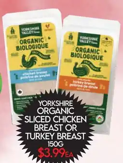 Fiesta Farms YORKSHIRE ORGANIC SLICED CHICKEN BREAST OR TURKEY BREAST offer