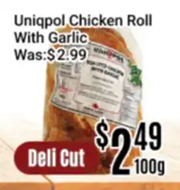 Nations Fresh Foods Uniqpol Chicken Roll With Garlic offer