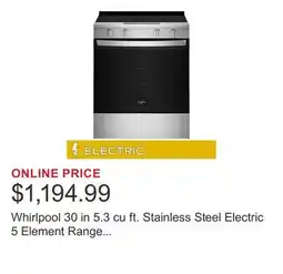 Costco Whirlpool 30 in 5.3 cu ft. Stainless Steel Electric 5 Element Range with No Preheat Mode offer
