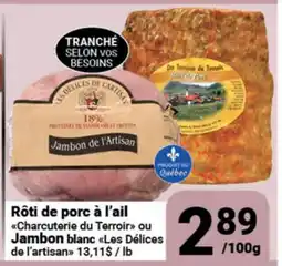 Pasquier Rôtí de porc à l'ail Charcuterie du Terroir ou Jambon blanc Les Délices de l'artisan offer