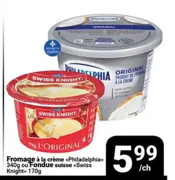 Pasquier Fromage à la crème Philadelphia 340g ou Fondue suisse Swiss Knight 170g offer